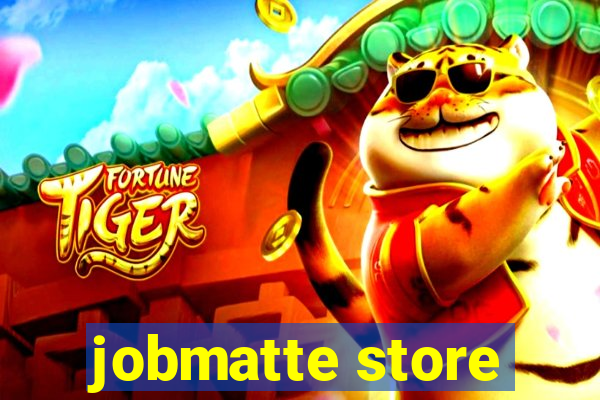 jobmatte store