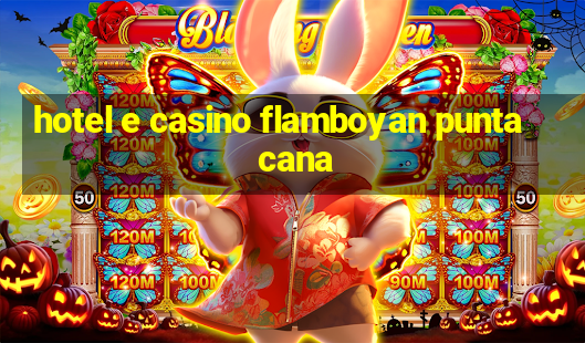 hotel e casino flamboyan punta cana