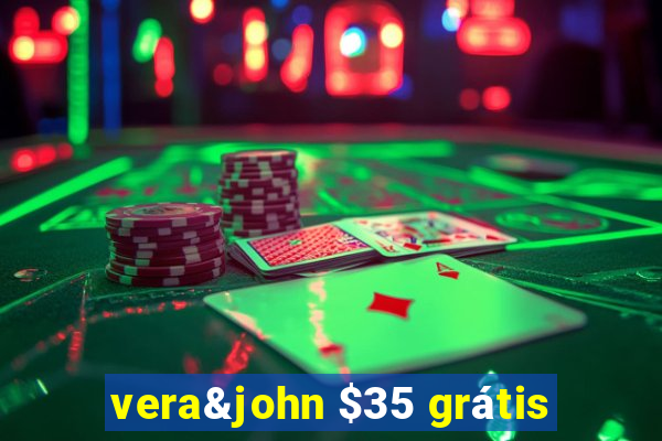 vera&john $35 grátis