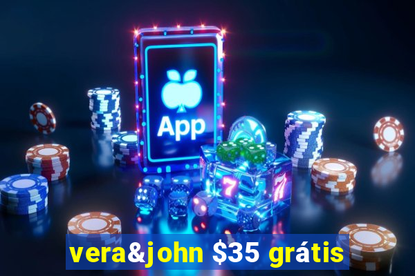 vera&john $35 grátis