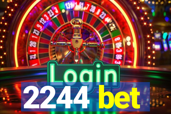 2244 bet