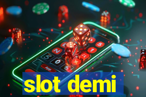 slot demi