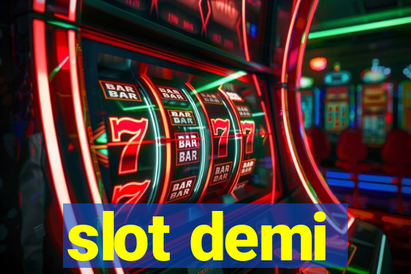 slot demi