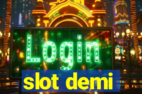 slot demi