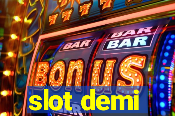 slot demi