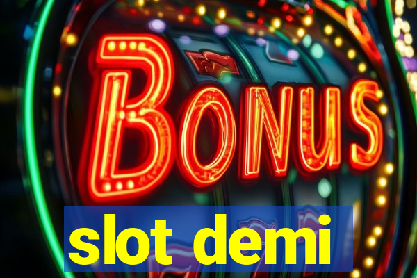 slot demi