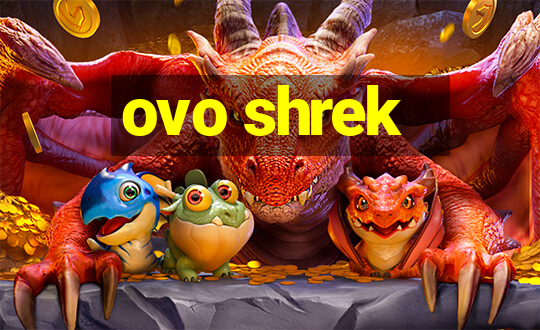 ovo shrek