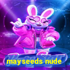 mayseeds nude