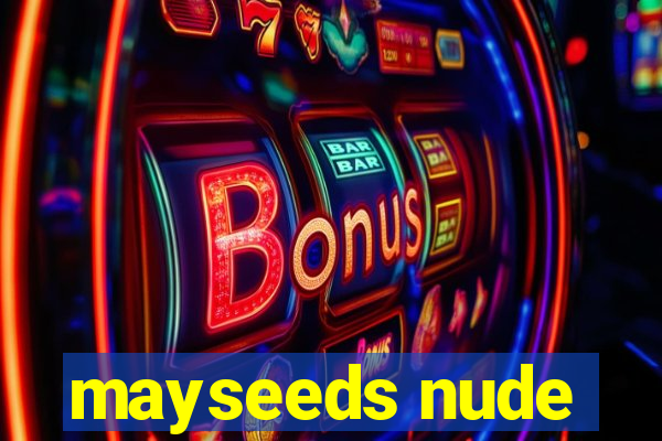 mayseeds nude