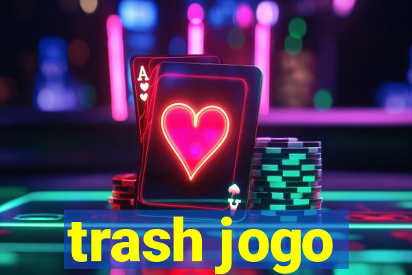 trash jogo