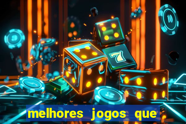 melhores jogos que d?o dinheiro