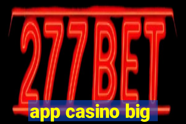 app casino big