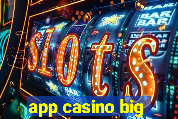 app casino big