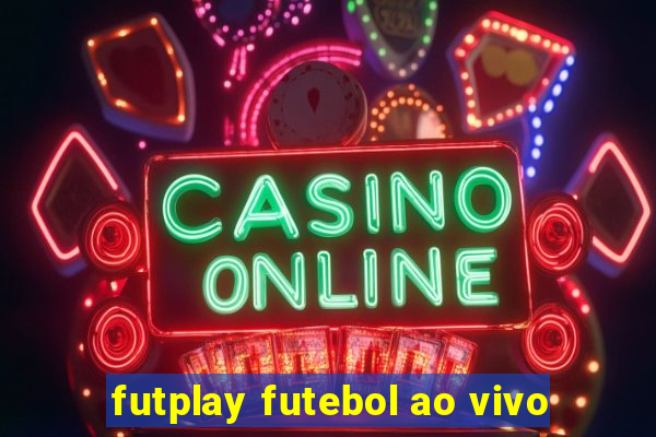 futplay futebol ao vivo