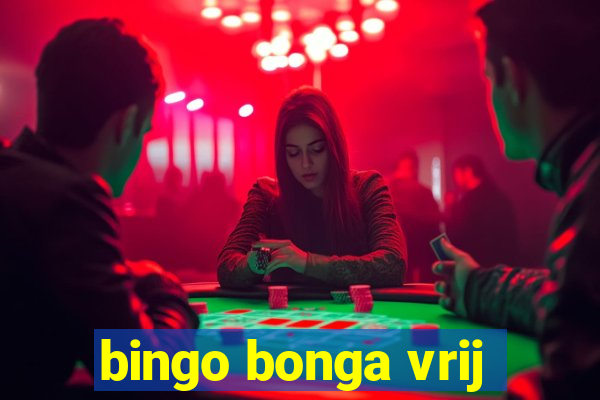 bingo bonga vrij