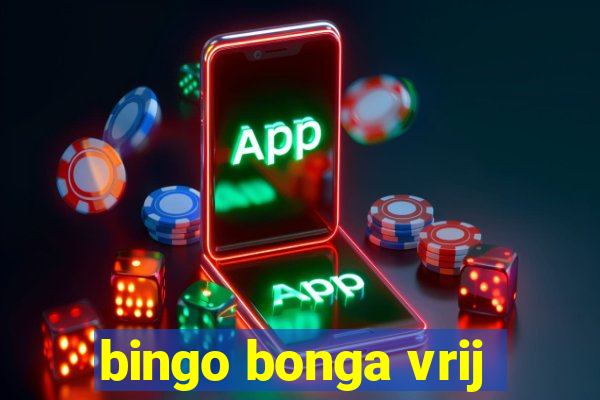 bingo bonga vrij