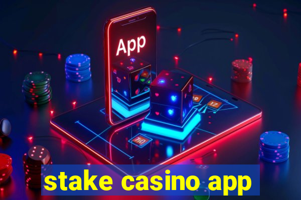 stake casino app