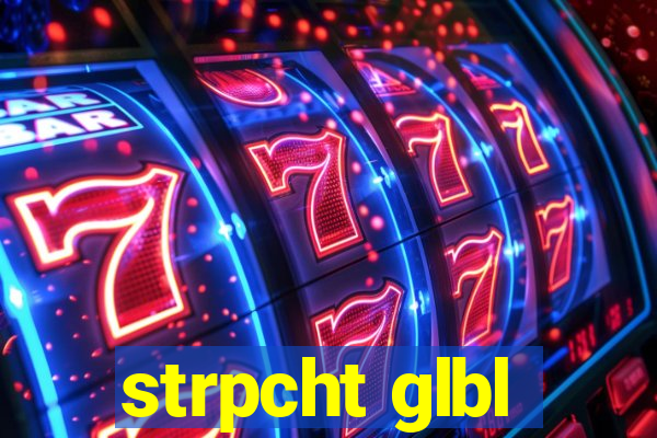 strpcht glbl