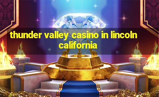 thunder valley casino in lincoln california