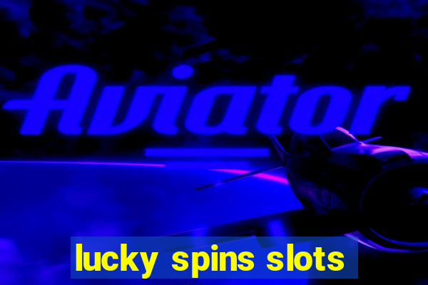 lucky spins slots