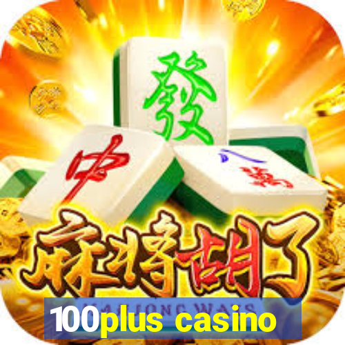 100plus casino