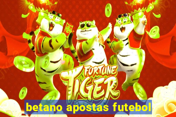 betano apostas futebol