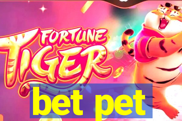 bet pet