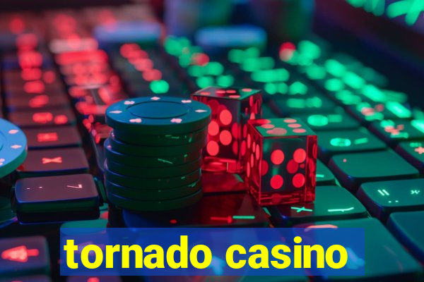 tornado casino