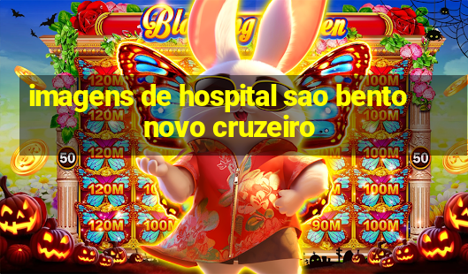 imagens de hospital sao bento novo cruzeiro