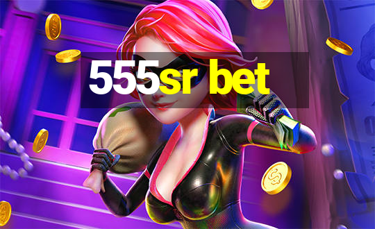 555sr bet