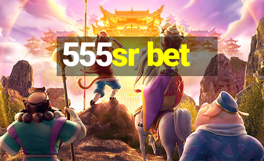 555sr bet