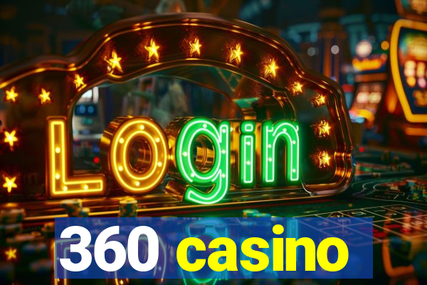 360 casino