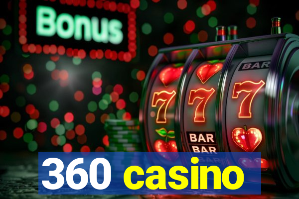 360 casino