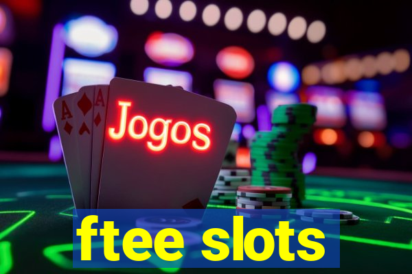 ftee slots