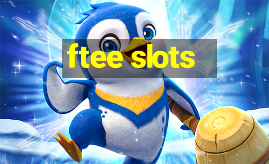 ftee slots