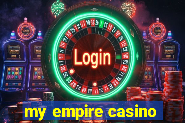 my empire casino