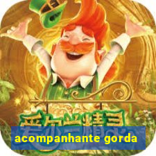 acompanhante gorda