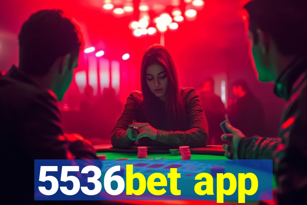 5536bet app