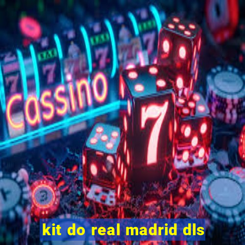 kit do real madrid dls