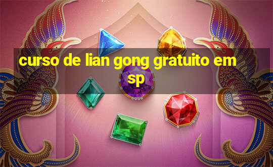 curso de lian gong gratuito em sp