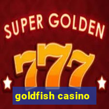 goldfish casino