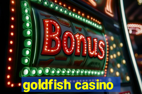 goldfish casino