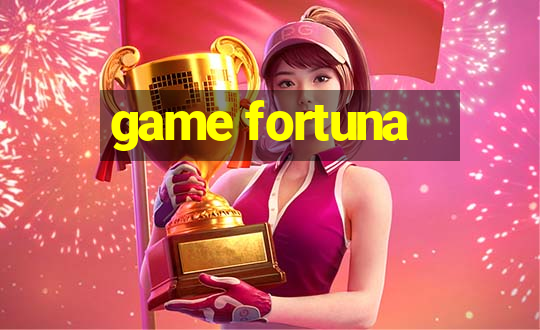 game fortuna