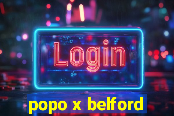 popo x belford