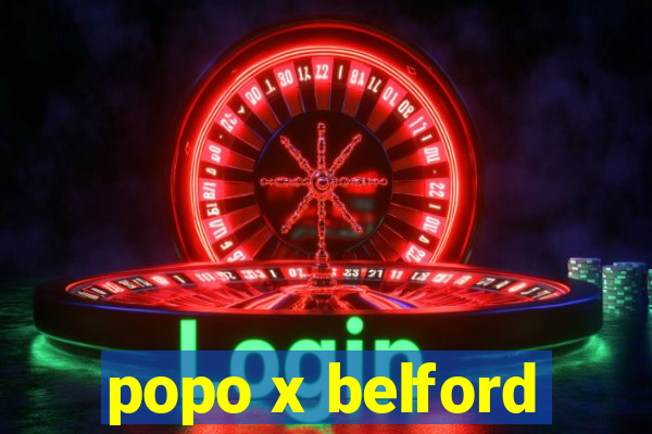 popo x belford