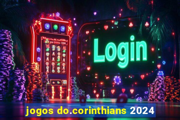 jogos do.corinthians 2024