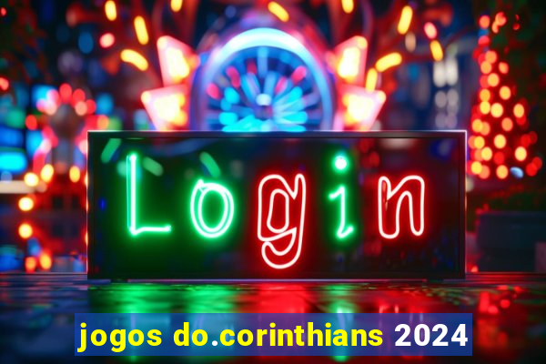 jogos do.corinthians 2024