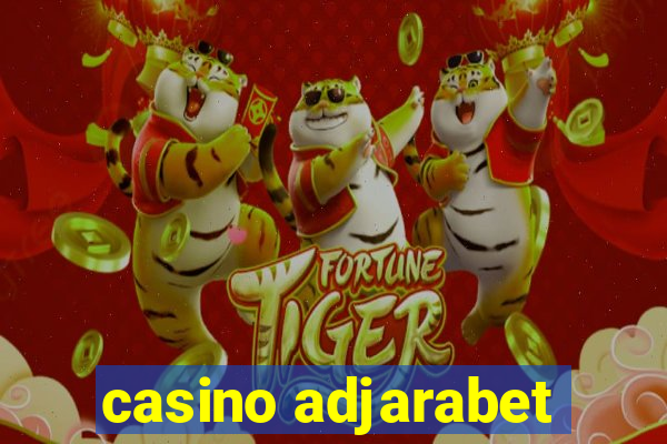 casino adjarabet