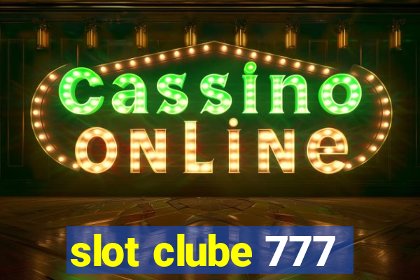 slot clube 777