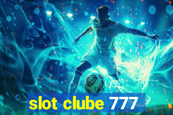 slot clube 777